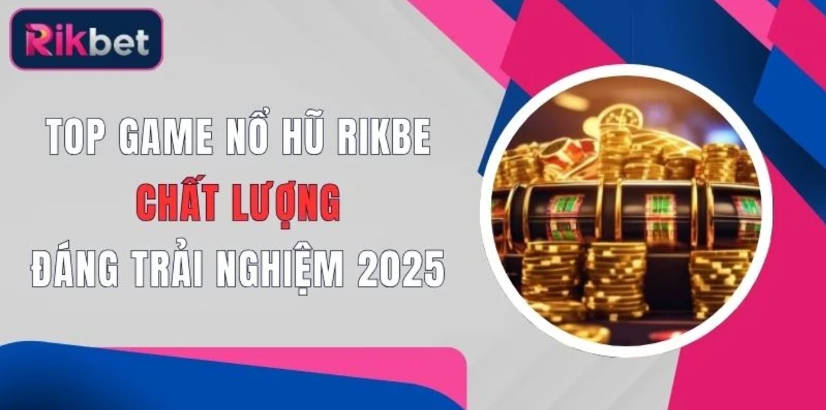 Giới thiệu về ưu điểm có 1-0-2 của nổ hũ Rikbet