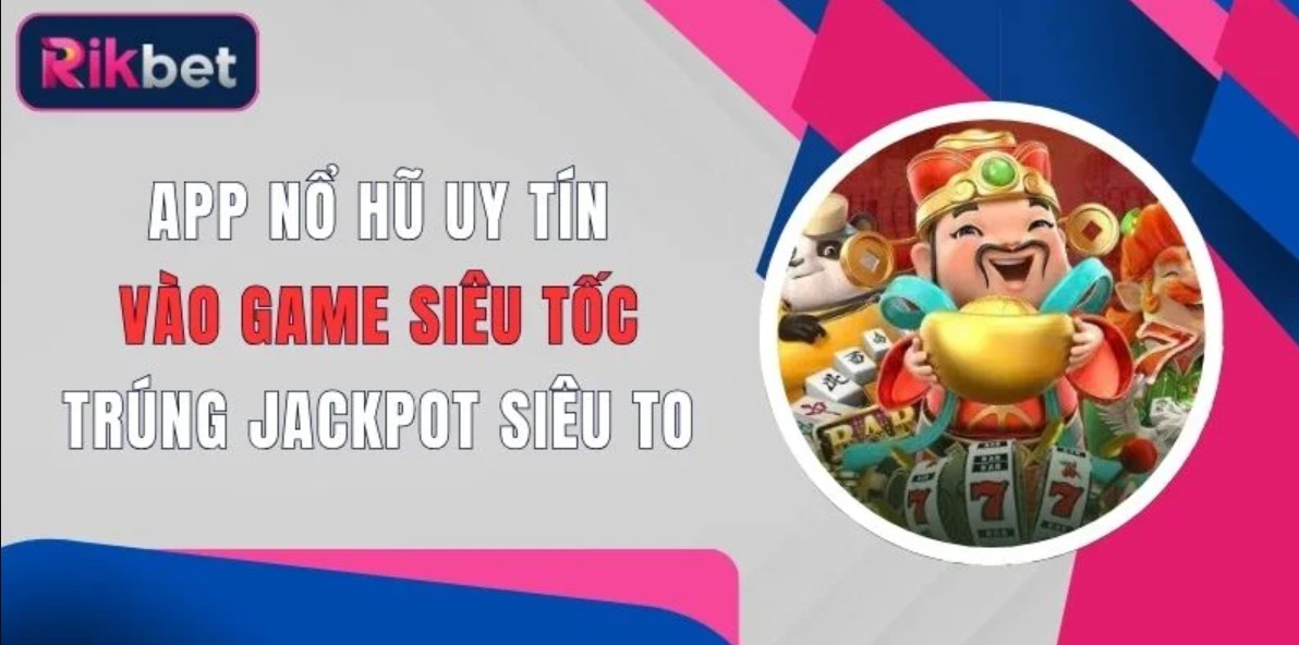 Những ưu đãi dành cho hội viên nổ hũ tại Rikbet