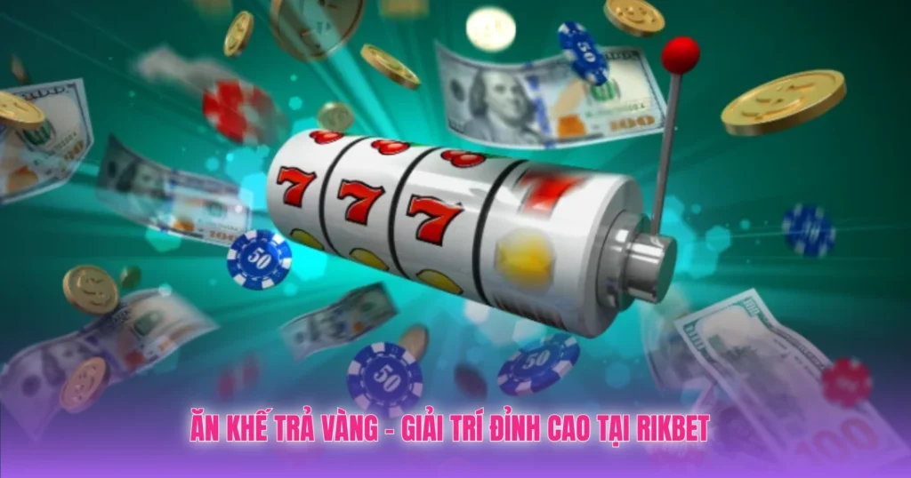 Ăn Khế Trả Vàng - Giải Trí Đỉnh Cao Tại Rikbet 1 an khe tra vang giai tri dinh cao tai rikbet