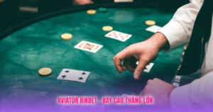 aviator rikbet bay cao thang lon